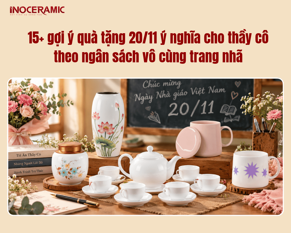 15+ gợi ý quà tặng 20/11 ý nghĩa cho thầy cô theo ngân sách vô cùng trang nhã