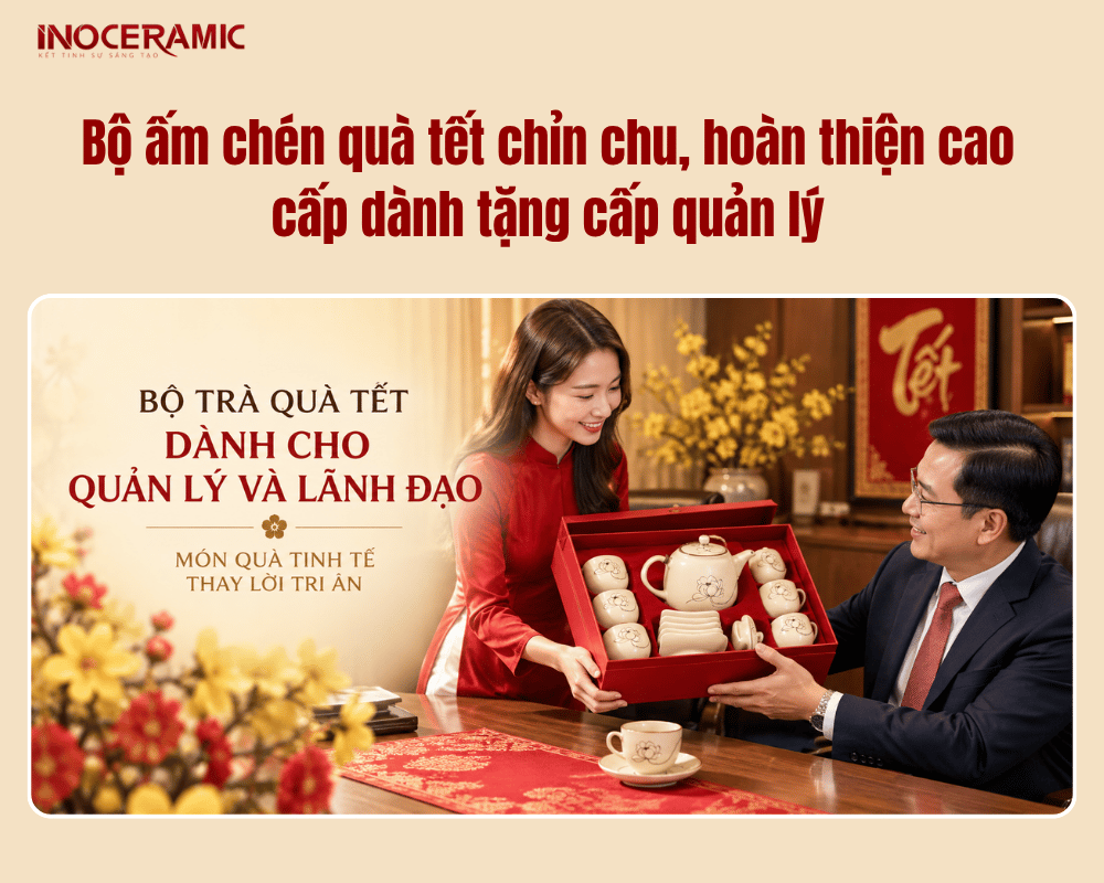 Bộ ấm chén quà tết chỉn chu, hoàn thiện cao cấp dành tặng cấp quản lý