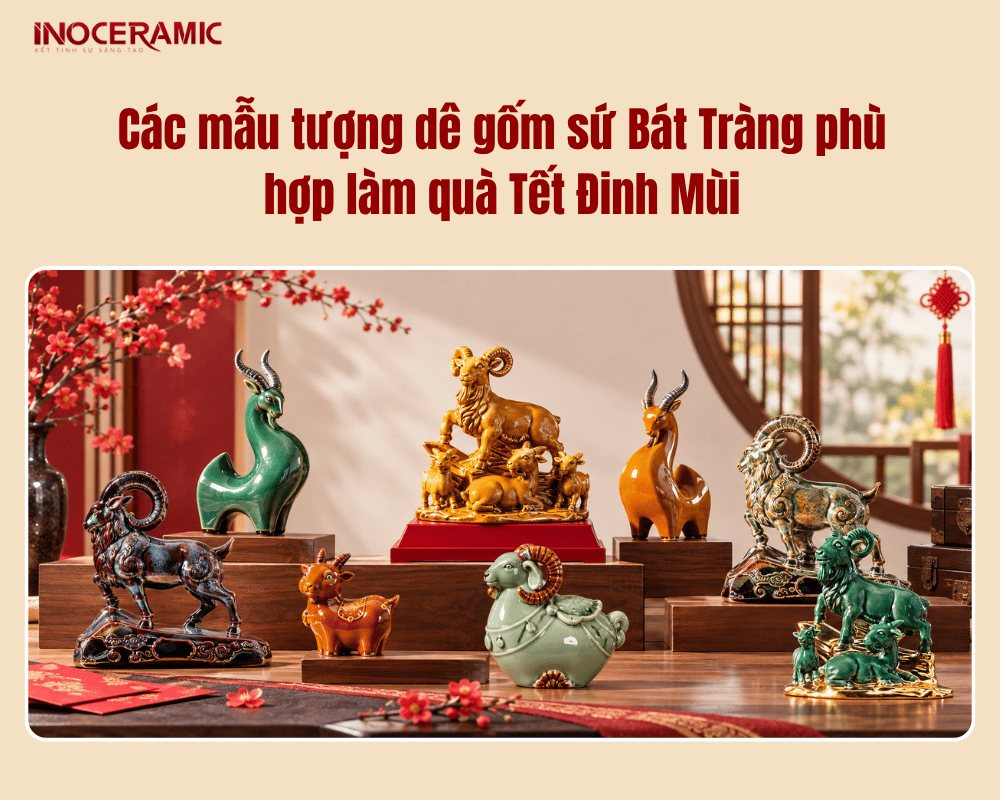 Các mẫu tượng dê gốm sứ Bát Tràng phù hợp làm quà Tết Đinh Mùi Các mẫu tượng dê gốm sứ Bát Tràng phù hợp làm quà Tết Đinh Mùi