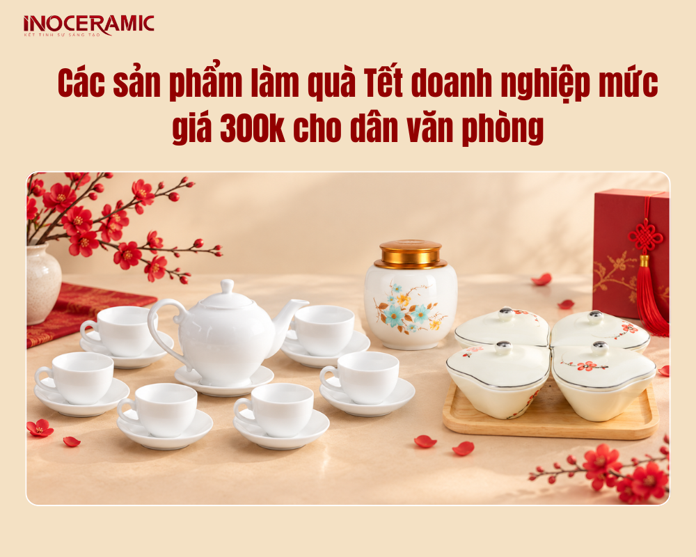 Các sản phẩm làm quà Tết doanh nghiệp mức giá 300k cho dân văn phòng