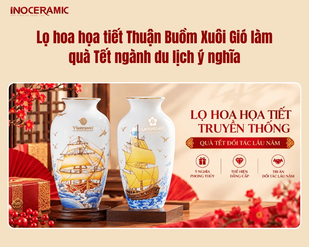 Lọ hoa họa tiết Thuận Buồm Xuôi Gió làm quà Tết ngành du lịch ý nghĩa