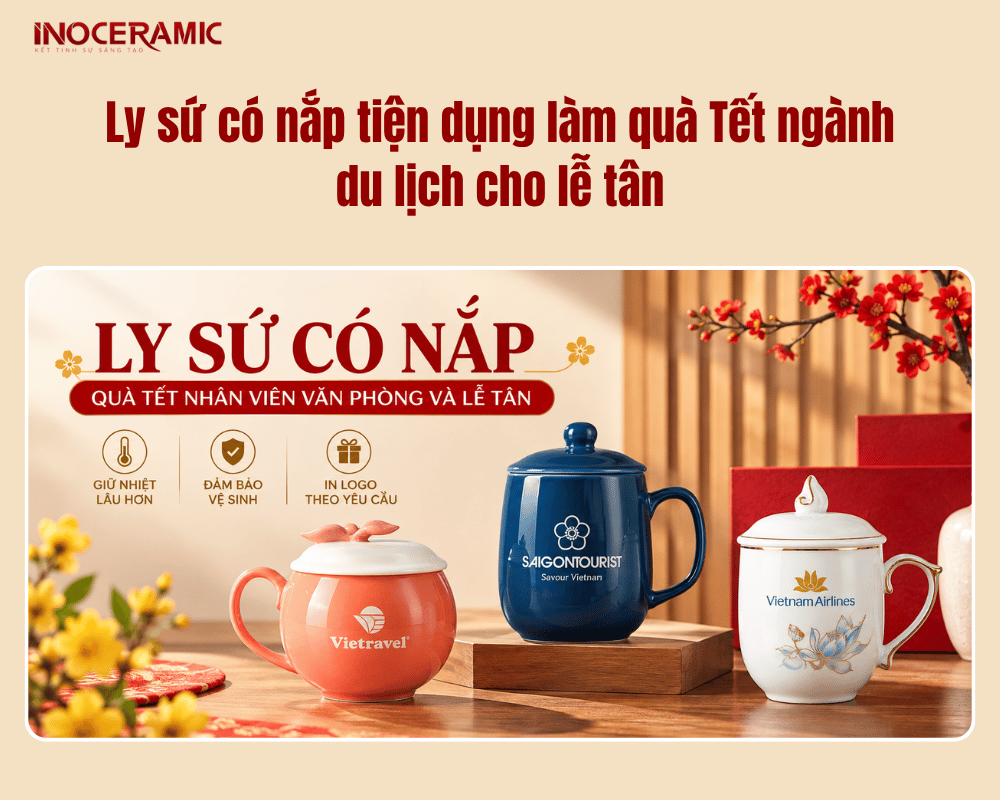 Ly sứ có nắp tiện dụng làm quà Tết ngành du lịch cho lễ tân