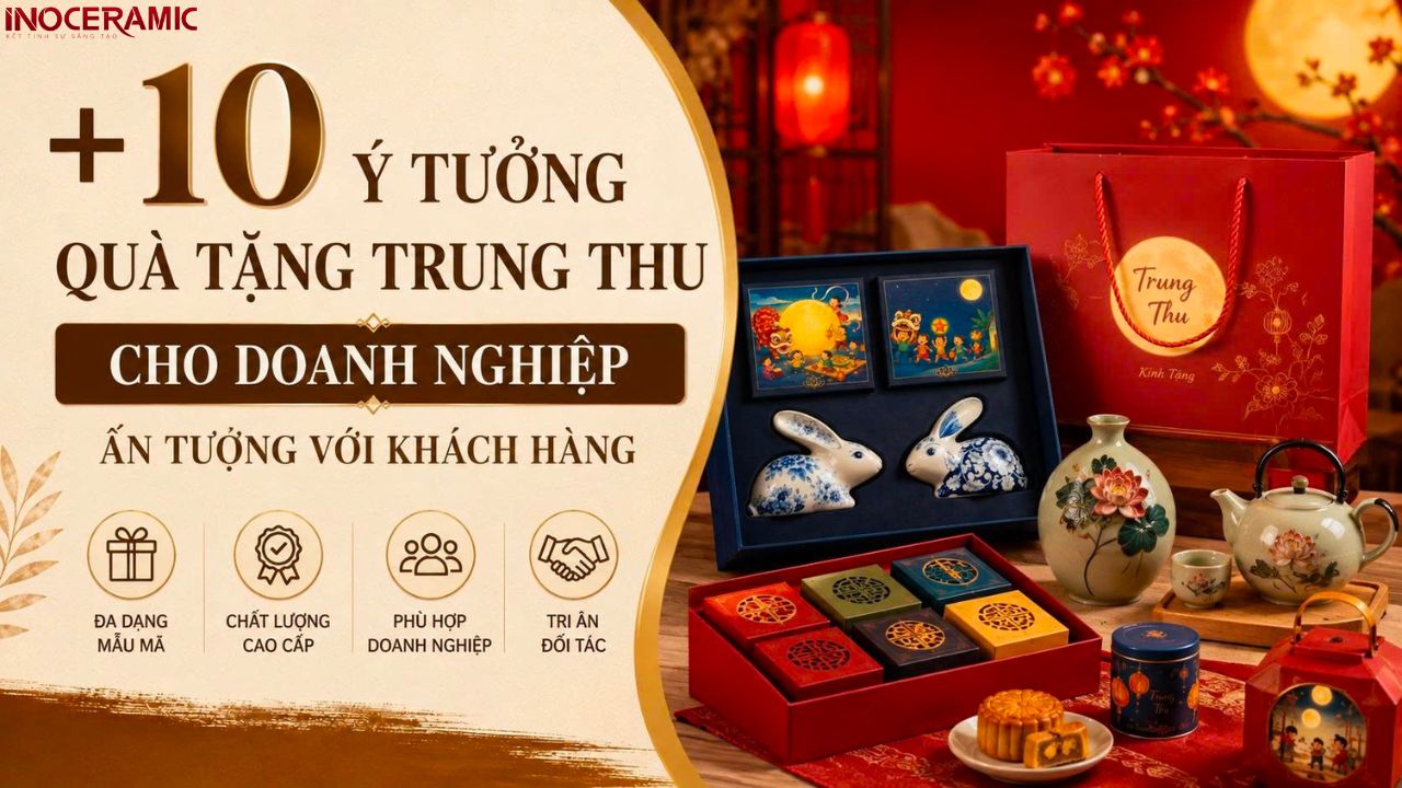 +10 ý tưởng quà tặng trung thu cho doanh nghiệp gây ấn tượng