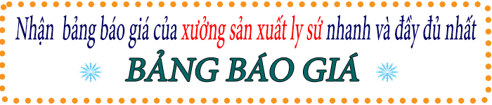 Báo giá gốm sứ gia công theo yêu cầu